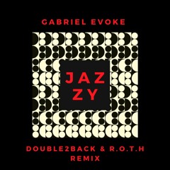 Gabriel Evoke - Jazzy (Double2back & R.O.T.H Remix) l Free Download l
