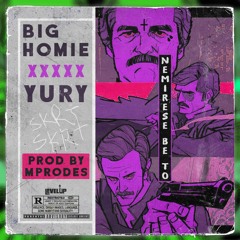 Yury x Bighomiesvg - NEMIRESE BE TO (Prod by Mprodes)