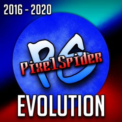 PixelSpider Song Evolution - 2016 to 2020