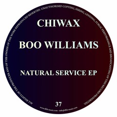CHIWAX037 - BOO WILLIAMS - NATURAL SERVICE EP (CHIWAX)