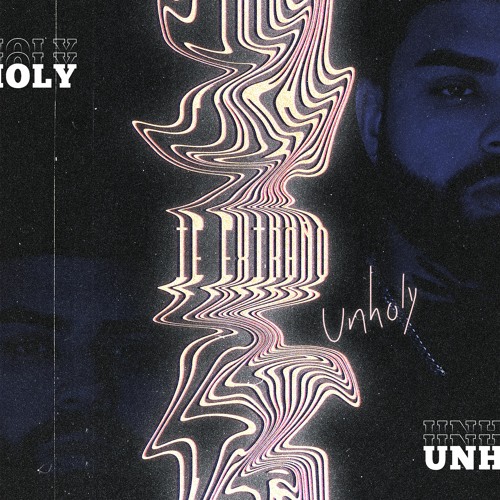 Unholy - Te Extraño