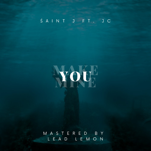 MAKE YOU MINE ft. JC