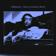 Dellafuente - Teamo (CoolTasty Remix) [FREE DOWNLOAD]