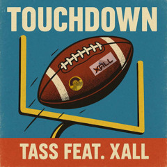 Tass feat. Xall - Touch down [FREE TRACK]