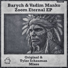 Barych & Vadim Manko - Zoom Eternal [EP]