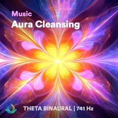 741 Hz Cleanse Aura (Solfeggio Frequency)