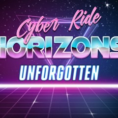Cyber Ride Horizons • Unforgotten (Instrumental Synthwave)