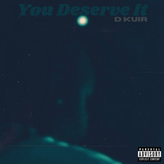 You Deserve It