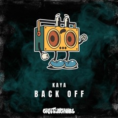 Kaya - Back Off (OUT NOW)
