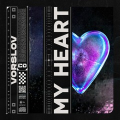 Vorslov - My Heart [OUT NOW]