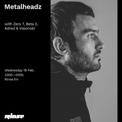 Metalheadz with Zero T, Beta 2, Adred & Visionobi - 19 February 2020