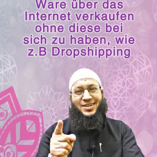 Ware verkaufen über Internet ohne Ware bei sich zu haben z.B. Dropshipping mit Sheikh Abdellatif