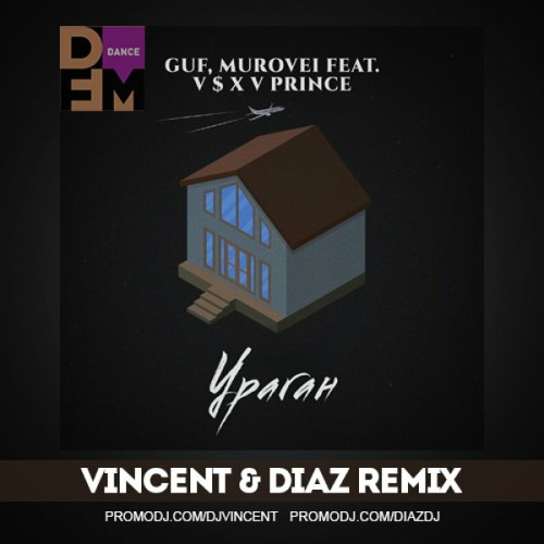 Ураган (Vincent & Diaz Radio Mix) Гуф, Murovei feat. V $ X V PRiNCE