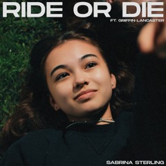 Sabrina Sterling - Ride Or Die (Feat. Griffin Lancaster)