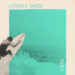 LX72 - Lovely Daze