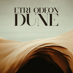 Etri, Odeon - Dune