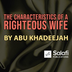 2 The Righteous Wife By Abu Khadeejah 18092021