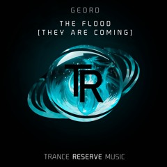 GeorD - The Flood [They Are Coming] {Trance Reserve Music}