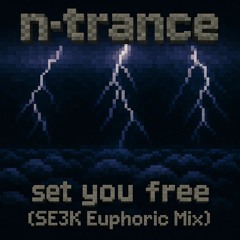 N-Trance - Set You Free (SE3K Euphoric Mix)