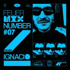 FEUER MIX #07 - Ignacio