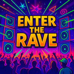 Enter the rave