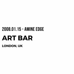 2008.01.15 - Amine Edge @ Art Bar, London, UK