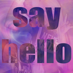 say hello