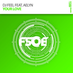 DJ Feel feat. Aelyn - Your Love (Radio Edit)