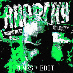 Warface & Kruelty - Anarchy (TUMES Edit) *FREE DL*