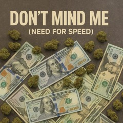 DONT MIND ME (NEED FOR SPEED) - PAIDBOOG