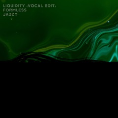 Liquidity ft. Jazzy (Vocal Edit)