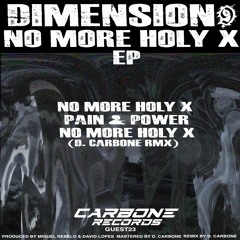 DIMENSION 9 - No More Holy X (D. Carbone Remix)