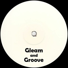 Gleam & Groove #001