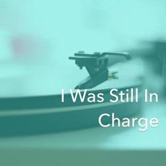I Was Still in Charge twist