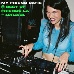 My Friend Catie @ Best of Friends - 10/13/21