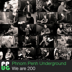 Phnom Penh Underground - We are 200