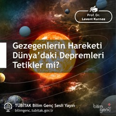 25- Gezegenlerin Hareketi Dünya’daki Depremleri Tetikler mi?