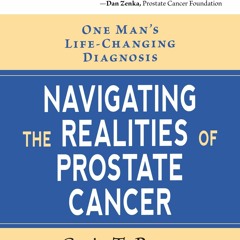 Audiobook⚡ One Man's Life-Changing Diagnosis: Navigating the Realities of Prostate Cancer