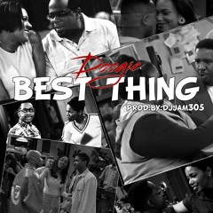 Best Thing (Prod By:DJJam305)