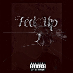 Fed Up 2 prod.meezzy