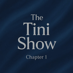 The Tini Show (For Churri Gagarin)