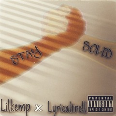 LilKemp- Stay Solid Ft. Lyricaltrell