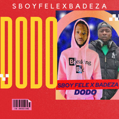 S BOY FELE FT BADEZA- DODO