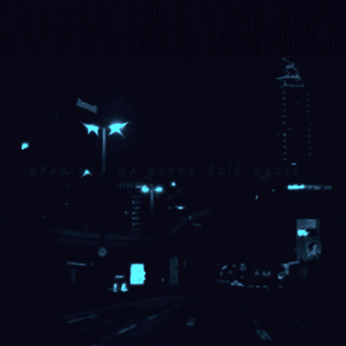 when are we gonna talk again