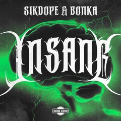 Sikdope, Bonka - Insane
