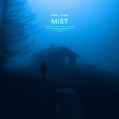 mist (w/ entris)
