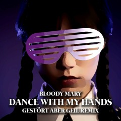 Bloody Mary (Dance with my Hands) - Lady Gaga - Gestört aber GeiL Remix