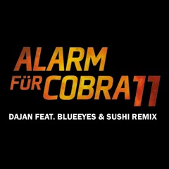 Alarm für Cobra 11 - Theme (DaJan feat. Blueeyes & Sushi Remix) ***FREE DOWNLOAD***