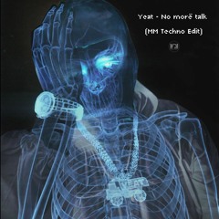 Yeat - No morë talk (MM Techno Edit)
