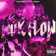 Richesttty X Peso - Wok Flow